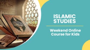 Islamic Studies for Kids: Weekend Maktab Program