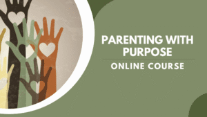 Parenting with Purpose